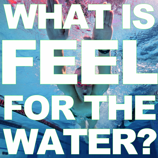 What is “Feel for the Water?